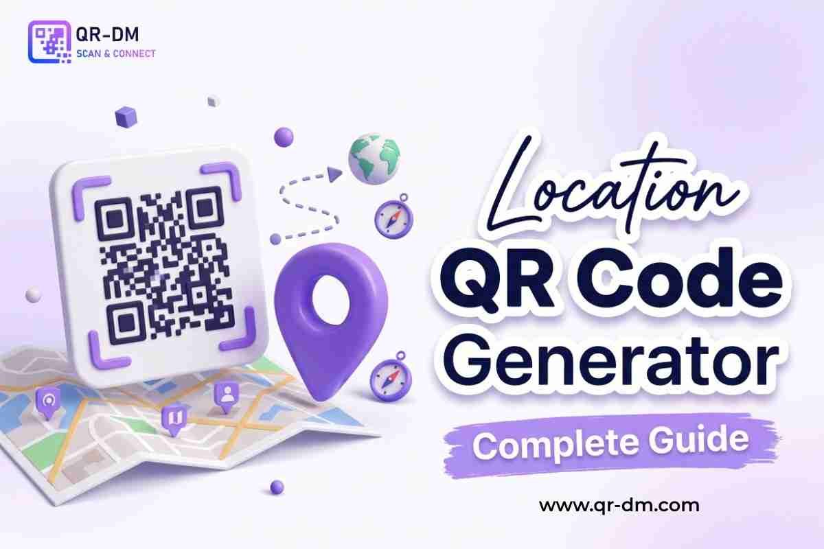 Location QR Code Generator: Complete Guide